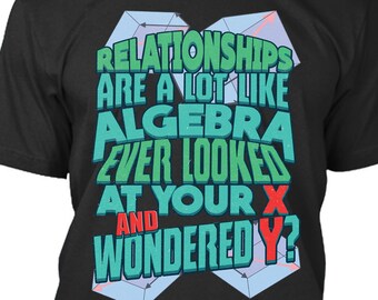 Les relations sont comme l’algèbre, Ever Looked at Your X et Wondered Y, Funny Math Shirt, Digital Download, Mockup! Impression PNG, DTG, POD