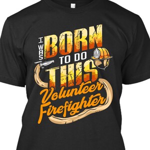 Born to do This Volunteer Firefighter tee design only, Digital Download, Mockup Included! PNG File DTG, POD Printing, Not a shirt, Pod File