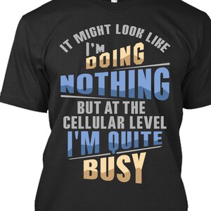 Might look like i&#39;m doing Nothing Cellular Quite Busy, Funny Science, Digital Download, Mockup Included! PNG File DTG, POD Printing, Pod 11