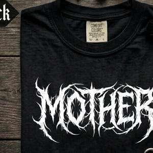 Comfort Colors Mother Gothic Shirt: Metalcore Mama Tee, Old English Style
