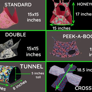 May include: A variety of small pet hammocks and tunnels in different colors and patterns. The hammocks are 15 inches by 15 inches and the tunnel is 12 inches long and 8 inches wide. The honeycomb hammock is 17 inches tall and 15 inches wide. The crosstube is 18.5 inches long.