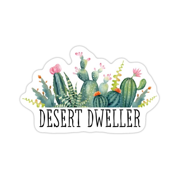 Desert Dweller, Cactus sticker for water bottle, cacti stickers, plant sticker cute, desert sticker, cactus lover gift