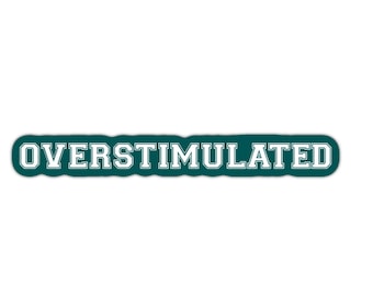 Overstimulated sticker green, mental health funny stickers, overstimulated mom bumper sticker, mental health stickers waterproof
