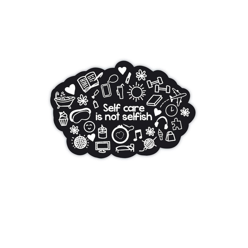 Self Care Isn't Selfish, Mental Health Stickers, Self Care Stickers ...