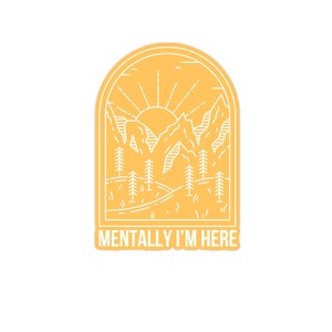 Mentally I’m here, luggage stickers, gifts for friends, mountain stickers for water bottle, summer stickers, outdoors stickers