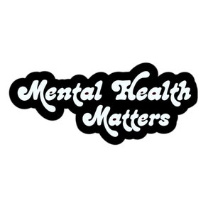Mental health matters sticker, mental health is health sticker, mental health stickers waterproof, mental health awareness stickers