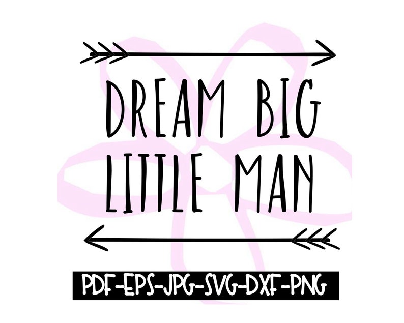 Instant Download - Dream Big Little Man Digital File Pdf, Eps, Jpeg ...
