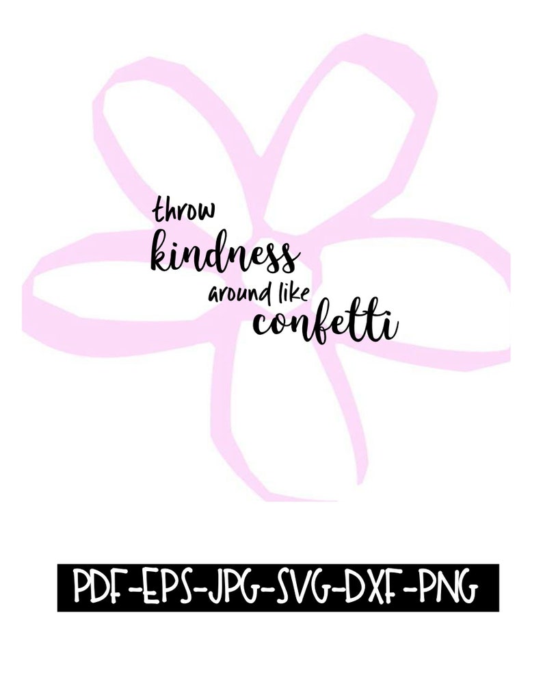 Download Craft Supplies Tools Files Png Eps Dxf Jpeg Instant Download Throw Kindness Around Like Confetti Digital File Pdf Svg