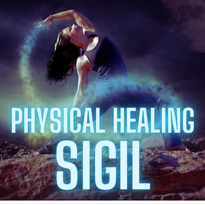 May include: A woman in a yoga pose with blue and green smoke swirling around her. The text "PHYSICAL HEALING SIGIL" is in large, blue letters.