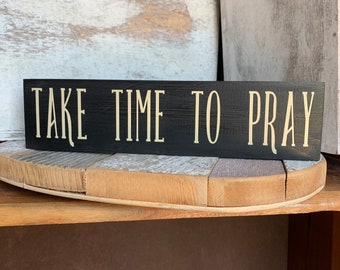 Farmhouse Prayer Sign, Take Time to Pray Wood Sign