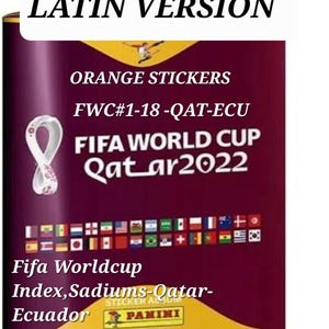 Cromos Panini Copa del Mundo Versión Latina Naranja FWC 1-18 Qatar Ecuador Elige cualquiera imagen 1