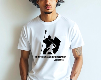 Be Strong and Courageous Shirt: Christian Bible Verse Tee