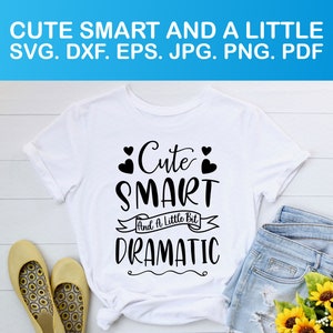 Cute Smart and A Little Bit Dramatic Svg, Baby Onesie Svg, Toddler Svg ...