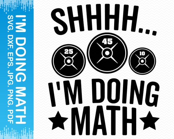 Shhh...i'm Doing Math Svg Workout Svg Fitness Svg Gym - Etsy Canada