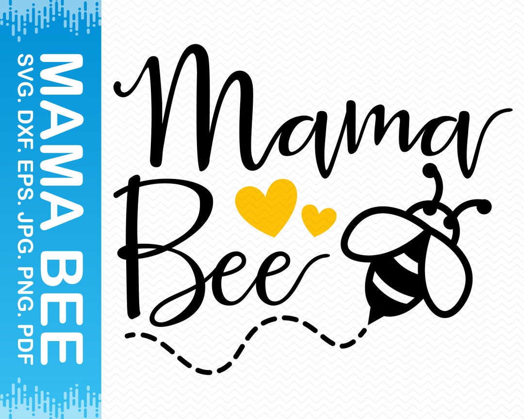 Mama Bee Svg, Mama Svg, Bee Svg, Mom Svg Bee Clipart, Bee Png Files, Mom Life Svg, Cricut Svg ...