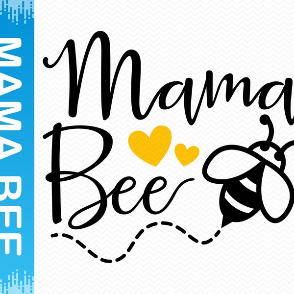 Mama Bee svg, Mama svg, Bee svg, Mom svg Bee clipart, Bee png files, Mom life svg, Cricut svg silhouette svg Vector Glowforge svg files