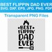 Best Flippin Dad Ever Svg, Fathers Day Svg, Dad Svg Daddy Svg, Best Dad ...