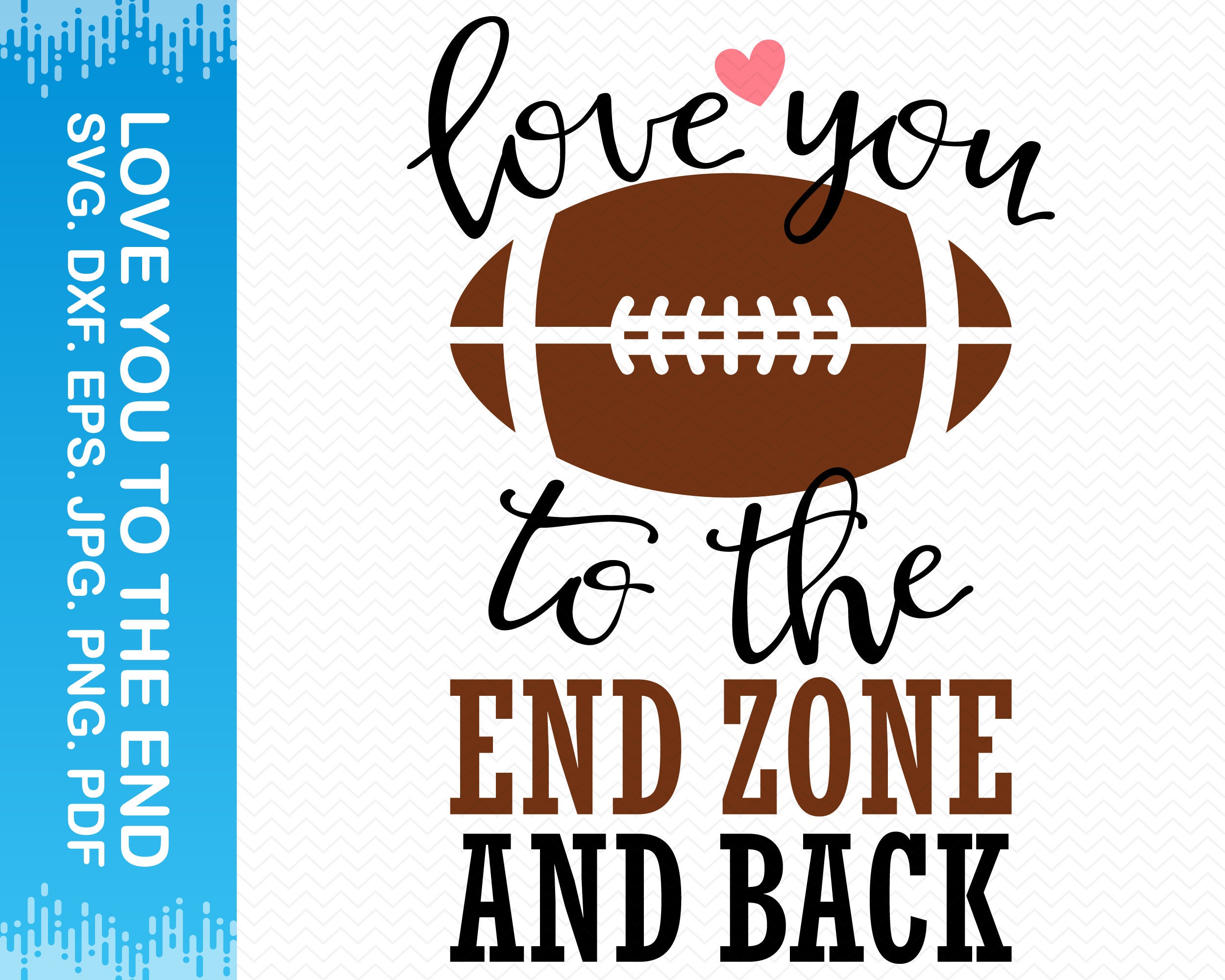 Love You to the End Zone and Back Svg Football Mom Svg | Etsy