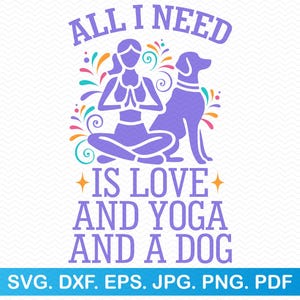 Alles, was ich brauche, ist Liebe und Yoga und ein Hund
