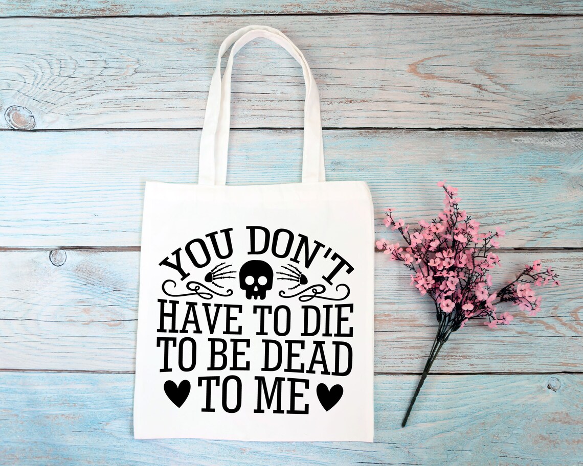 Stunning You Dont Have To Die To Be Dead To Me Picturesnull