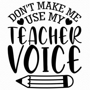 Lassen Sie mich nicht meine Lehrer-Stimme benutzen, Lehrer-Signatur, Lehrer-Shirt-Svg, Lehrer-Png-Dateien, lustige Lehrer-Svg, Cricut-Slip-Svg