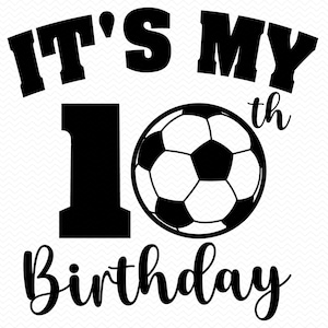 Es ist mein 10. Geburtstag Fußball svg, Geburtstag svg Fußball png, Geburtstagskind svg, Geburtstagsjunge svg, Geburtstagsshirt svg, Fußball svg Clipart