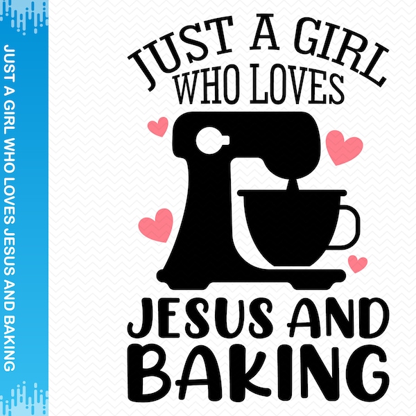 Just A Girl Who Loves Jesus And Baking svg, Kitchen svg, Pot holder svg, Apron svg, Bakery svg, Jesus svg, Cricut svg silhouette svg clipart