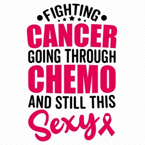 Kampf gegen Krebs, der durch Chemo läuft und immer noch diese Sexy svg, Krebs svg, Brustkrebs svg, Krebs Band svg, Cricut svg Kontur svg