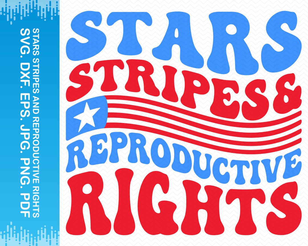 Stars Stripes and Reproductive Rights Svg Pro Choice Svg - Etsy