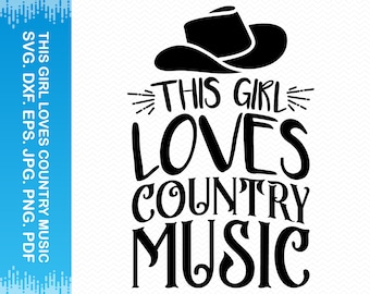 This Girl Loves Country Music svg, Country svg, Western svg, Cowgirl svg, Country shirt svg, Southern svg, Cricut svg silhouette svg Clipart