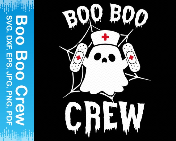 Boo Boo Crew Svg Nurse Svg Ghost Svg Boo Svg Funny Halloween - Etsy