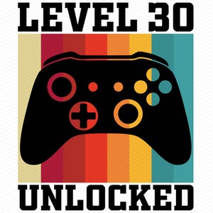 Level 30 Unlocked svg, 30.Geburtstags svg, Alles Gute zum Geburtstag svg Gamer svg, Gaming svg Geburtstag png, Geburtstagcliparts, Cricut Silhouette Vektor