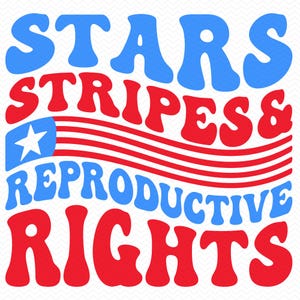 Svg Stars Stripes et droits reproductifs, choix Pro svg groovy svg, svg du 4 juillet, droits de la femme svg, svg féministe, silhouette Cricut