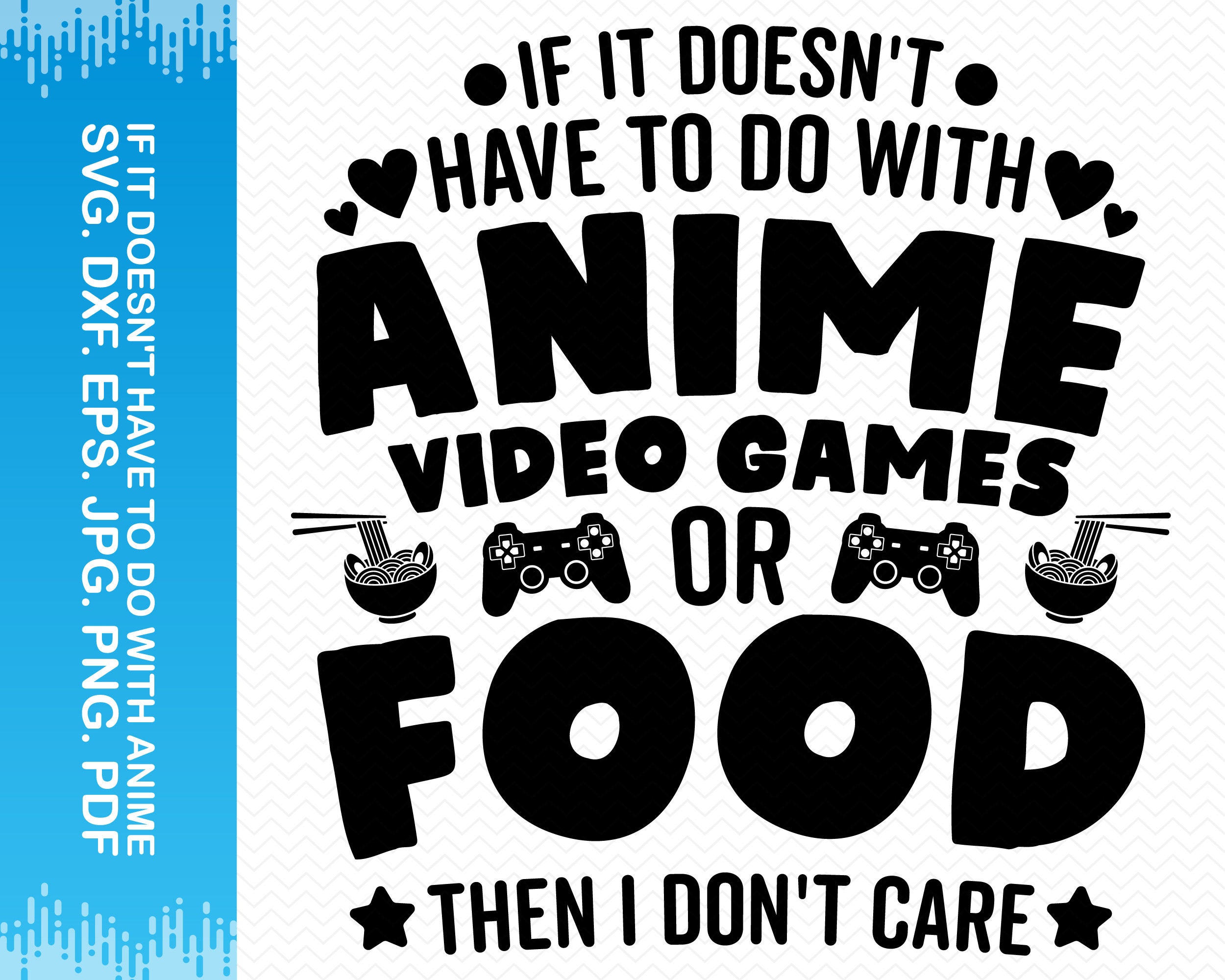 If It Doesn't Have to Do With Anime Video Games or Food - Etsy - If It Doesn't Have To Do With Anime