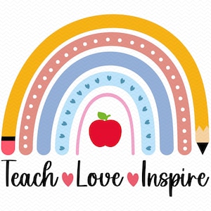 Teach Love Inspire SVG, leraar regenboog SVG, terug naar school SVG, leraar SVG, school SVG, leraar leven SVG, leraar SVG, Cricut silhouet SVG