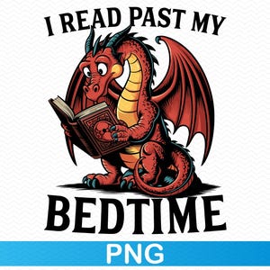 Leí más allá de mi hora de dormir Dragón png, Libro png Libros png, Marcador png, Bookish png, Libro clipart Sublimación png, Profesor png Camiseta png
