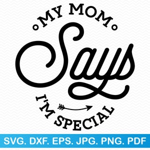 Meine Mama sagt, ich bin speziell svg, lustige svg lustige png, lustige Mama svg, sarkastische svg sarkastische png, lustiges Shirt svg, Sarkasmus svg lustige Zitate svg