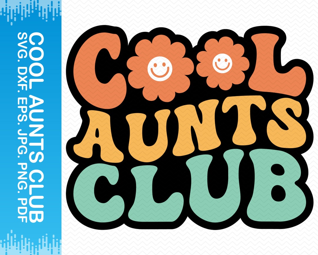 Cool Aunts Club Svg, Aunt Svg Auntie Svg, Aunt Png Family Svg, Aunt