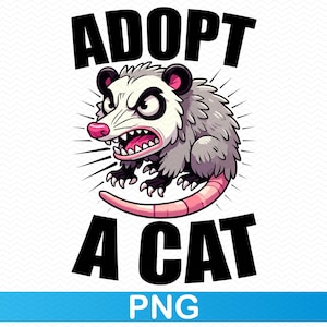 Adopt A Cat png Opossum png, Opossum shirt, Opossum png, Opossum png, Opossum png, lustig png, Sarkastisch png, Sublimation png, Tshirt, png