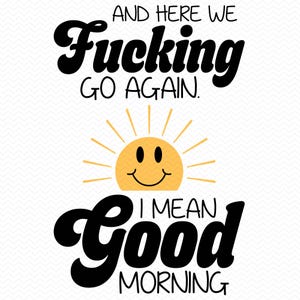 Y aquí vamos de nuevo. Quiero decir, buenos días, SVG, SVG sarcástico, SVG divertido, PNG divertido, SVG de vida de mamá, SVG de mamá divertida, SVG del día de la madre, Mamá SVG
