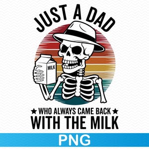 Solo un papá que siempre volvía con la leche png, Día del padre png, Esqueleto png Divertido png, Clipart del día del padre, Papá png Abuelo png