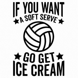 Se vuoi un gelato soft serve, vai a prendere un gelato svg, pallavolo svg, pallavolo png, mamma di pallavolo svg, mamma di pallavolo png, silhouette svg Cricut