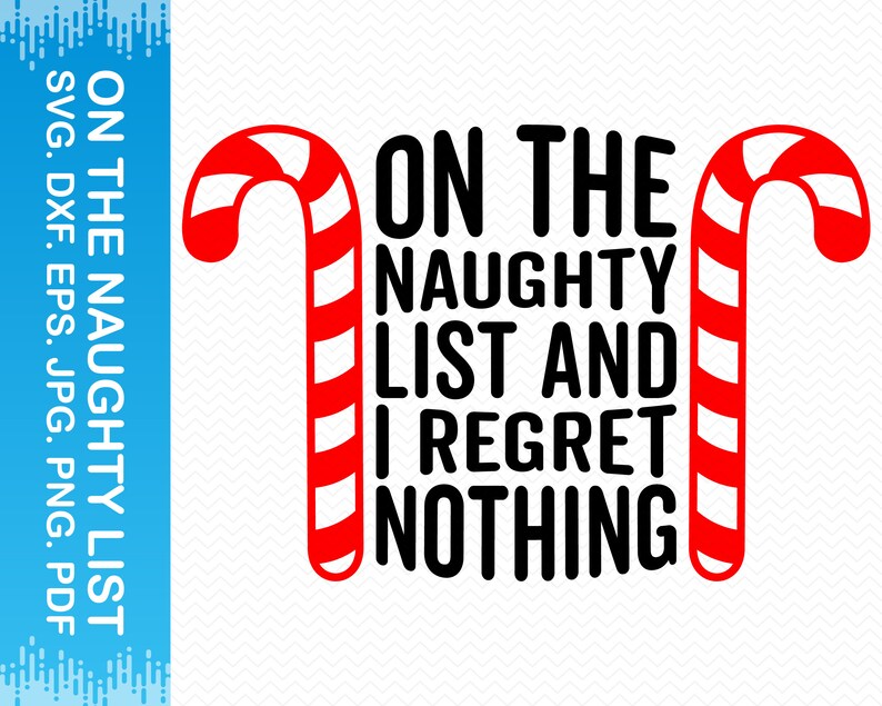 On the Naughty List and I Regret Nothing Svg Merry Christmas - Etsy