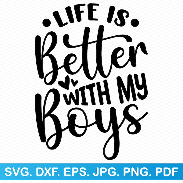 Life Is Better With My Boys svg, Mom life svg, Boy mom svg, Mom svg Mama svg, Mom png Momlife svg, Mom life png, Funny mom svg Clipart