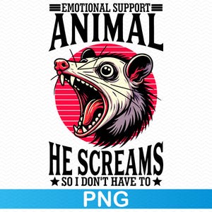 Emotionele steun dier dat hij schreeuwt, dus ik hoef niet te png, opossum png Opossum png, opossum shirt Opossum clipart, grappig png Sarcastisch png