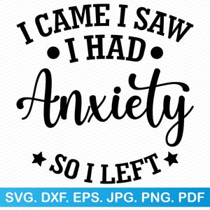 Ik kwam, ik zag dat ik angst had, dus ik vertrok SVG, grappige SVG sarcastische SVG, angst SVG introverte SVG, grappige PNG sarcasme SVG, grappige shirt SVG clipart
