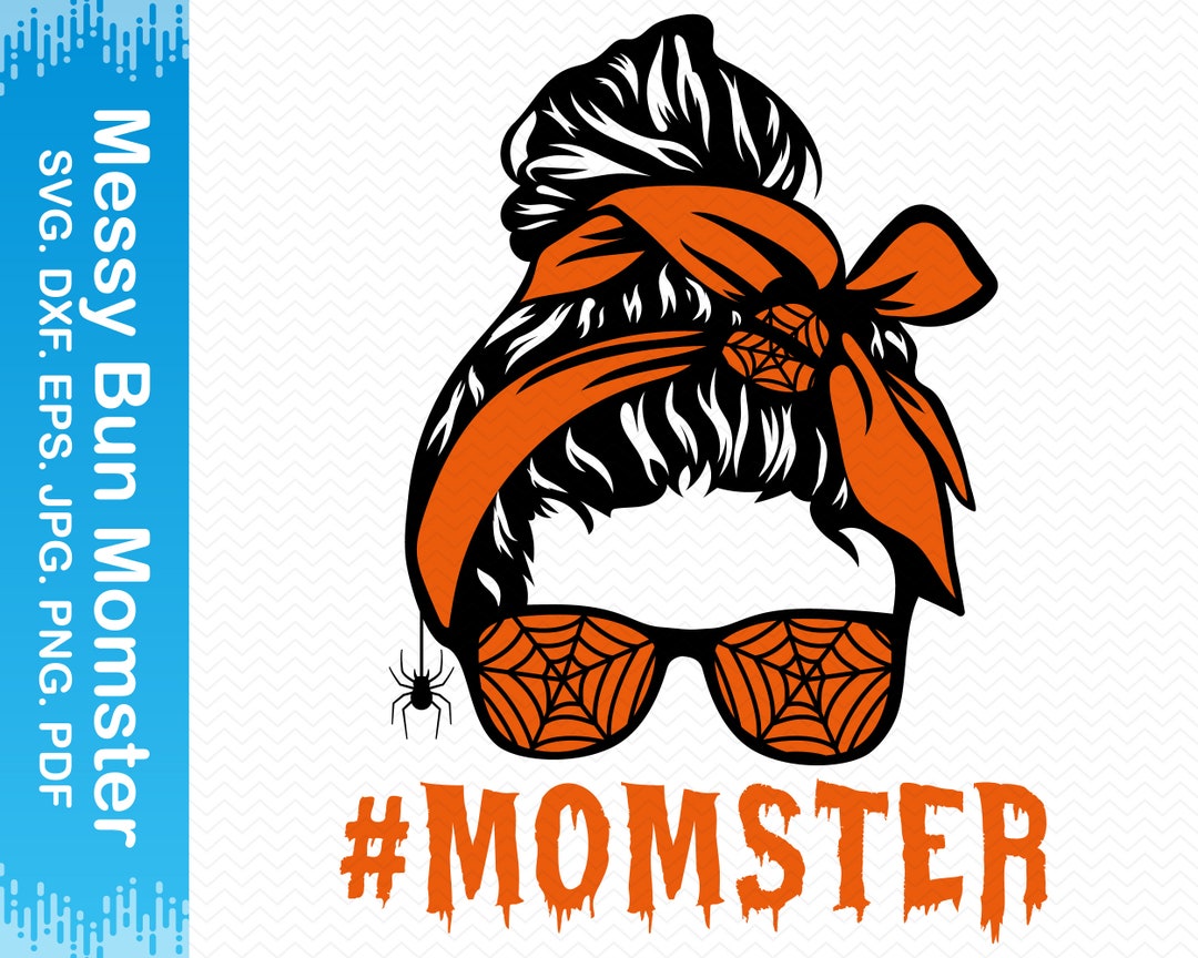 Momster Svg, Messy Bun Svg, Mom Halloween Svg, Momster Png, Halloween