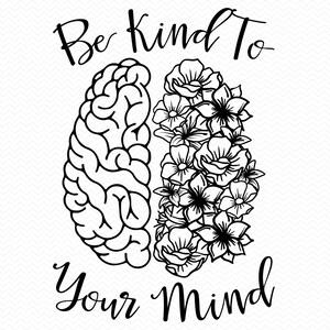 Seja gentil com sua mente svg, Saúde mental svg, Saúde mental png, Conscientização sobre saúde mental svg, Conscientização svg, Cricut svg silhueta svg vetor