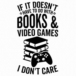 Wenn es nichts mit Büchern und Videospielen zu tun hat, ist es mir egal, Videospiel-Svg, Buch-Svg, Gamer-Svg, Gaming-Svg, Bücher-Svg, Lesezeichen