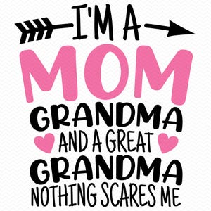 Ik ben een moeder oma en een overgrootmoeder Niets maakt me bang svg, Moederdag svg, oma svg, moeder leven svg, moeder svg, Cricut svg silhouet svg